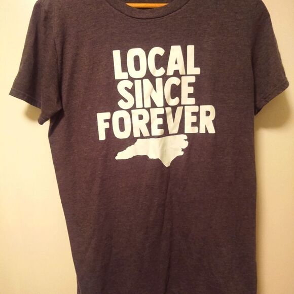 North Carolina Local Since Forever T-shirt Size Medium - Picture 1 of 3